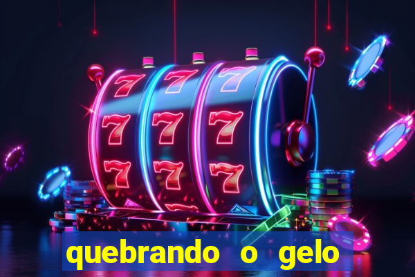 quebrando o gelo ler online